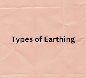Text "Types of Earthing" on a textured, light pink background. The message is in bold black font, conveying an educational or informational tone.