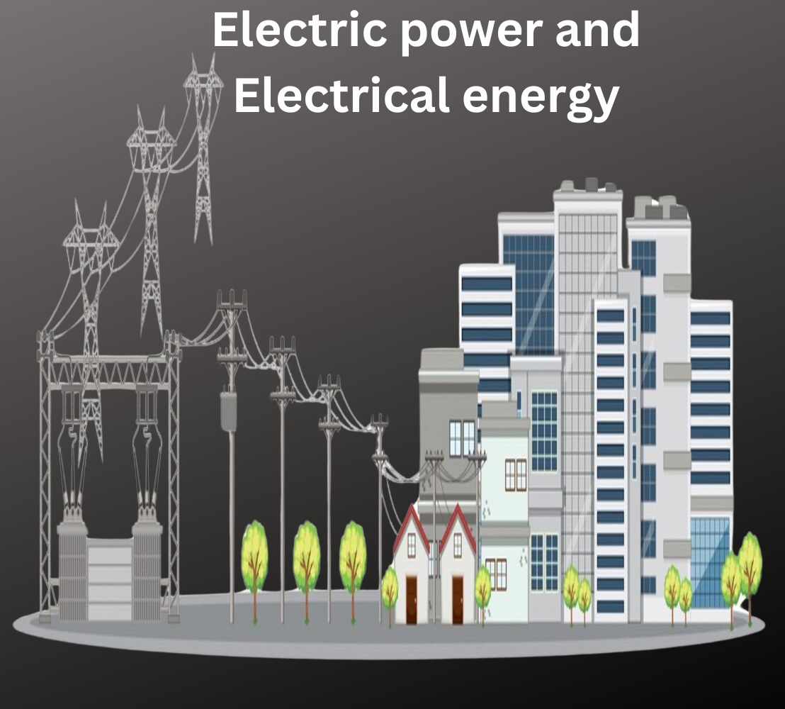 Illustration of a power grid connecting to buildings: power lines, pylons, trees, and houses. Text reads "Electric power and Electrical energy."